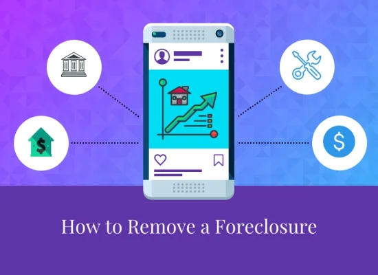 How To Remove A Foreclosure From Your Credit Report